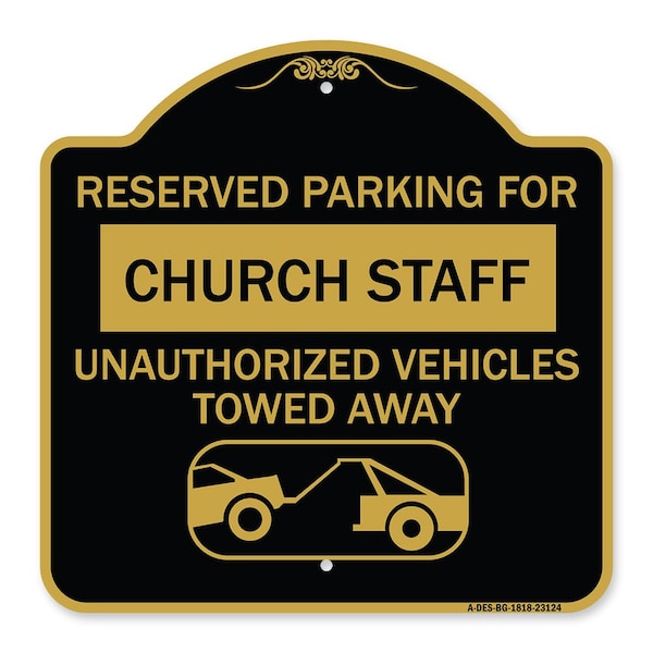 Reserved Parking for Church Staff Unauthorized Vehicles Towed Away Alum, 18" x 18", BG-1818-23124